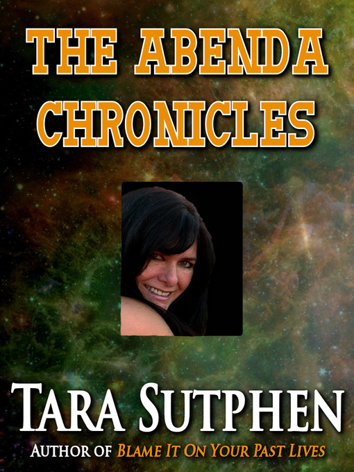 Title details for The Abenda Chronicles by Tara Sutphen - Available